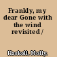 Frankly, my dear Gone with the wind revisited /