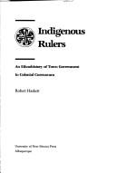 Indigenous rulers : an ethnohistory of town government in colonial Cuernavaca /