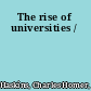 The rise of universities /