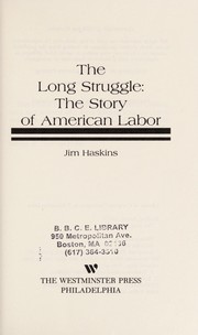 The long struggle : the story of American labor /