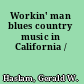 Workin' man blues country music in California /