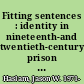 Fitting sentences : identity in nineteenth-and twentieth-century prison narratives /