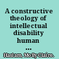 A constructive theology of intellectual disability human being as mutuality and response /