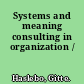 Systems and meaning consulting in organization /