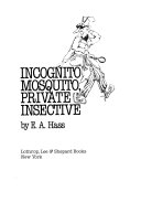 Incognito Mosquito : private insective /