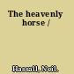 The heavenly horse /