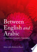 Between English and Arabic : a practical course in translation /