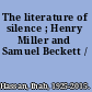 The literature of silence ; Henry Miller and Samuel Beckett /