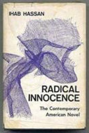 Radical innocence : studies in the contemporary American novel /