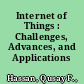 Internet of Things : Challenges, Advances, and Applications /