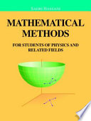 Mathematical methods : for students of physics and related fields /