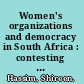 Women's organizations and democracy in South Africa : contesting authority /