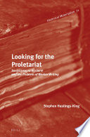 Looking for the proletariat : Socialisme ou Barbarie and the problem of worker writing /