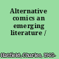 Alternative comics an emerging literature /