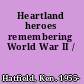 Heartland heroes remembering World War II /