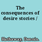 The consequences of desire stories /