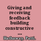 Giving and receiving feedback building constructive communication /