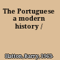 The Portuguese a modern history /