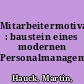 Mitarbeitermotivation : baustein eines modernen Personalmanagements /