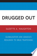 Drugged out globalisation and Jamaica's resilience to drug trafficking /