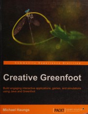 Creative Greenfoot : build engaging interactive applications, games, and simulations using Java and Greenfoot /