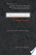 Prisoners of conscience moral vernaculars of political agency /