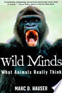 Wild minds : what animals really think /