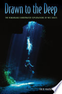 Drawn to the deep : the remarkable underwater explorations of wes skiles /