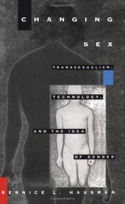 Changing sex : transsexualism, technology, and the idea of gender /