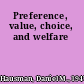 Preference, value, choice, and welfare