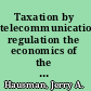 Taxation by telecommunications regulation the economics of the e-rate /