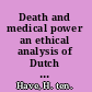 Death and medical power an ethical analysis of Dutch euthanasia practice /