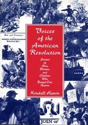 Voices of the American Revolution : stories of men, women, and children who forged our nation /