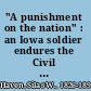 "A punishment on the nation" : an Iowa soldier endures the Civil War /
