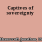 Captives of sovereignty