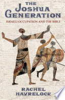 The Joshua Generation Israeli Occupation and the Bible /