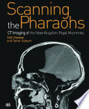 Scanning the Pharaohs : CT Imaging of the New Kingdom Royal Mummies /