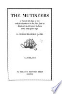 The mutineers : a tale of old days at sea and of adventures in the Far East as Benjamin Lathrop set it down some sixty years ago /