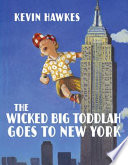 The wicked big toddlah goes to New York /