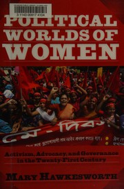 Political worlds of women : activism, advocacy, and governance in the twenty-first century /