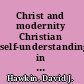 Christ and modernity Christian self-understanding in a technological age /