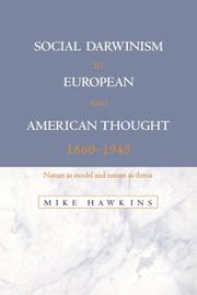 Social Darwinism in European and American thought, 1860-1945 : nature as model and nature as threat /