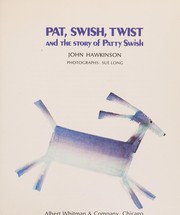Pat, swish, twist and the story of Patty Swish /