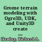 Grome terrain modeling with Ogre3D, UDK, and Unity3D create massive terrains and export them to the most popular game engines /