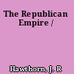 The Republican Empire /