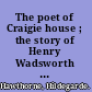 The poet of Craigie house ; the story of Henry Wadsworth Longfellow /