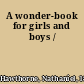 A wonder-book for girls and boys /