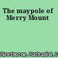 The maypole of Merry Mount