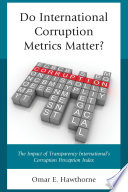 Do international corruption metrics matter? : the impact of Transparency International's corruption perception index /