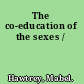 The co-education of the sexes /